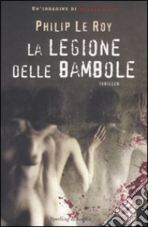 La legione delle bambole libro di Le Roy Philip