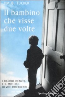 Il Bambino che visse due volte libro di Tucker Jim B.