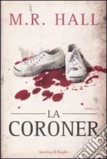 La Coroner libro di Hall M. R.