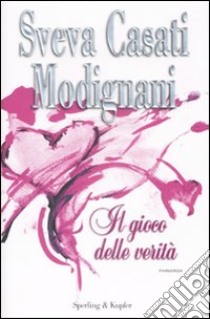 Il gioco delle verità libro di Casati Modignani Sveva