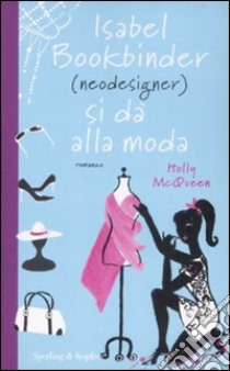 Isabel Bookbinder (neodesigner) si dà alla moda libro di McQueen Holly