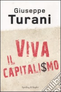 Viva il capitalismo libro di Turani Giuseppe