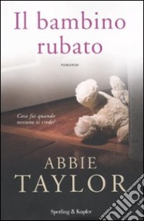 Il bambino rubato libro di Taylor Abbie