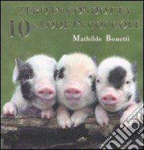 Zero in condotta, 10 e lode in coccole libro di Bonetti Mathilde