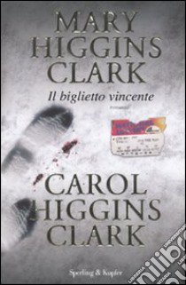 Il Biglietto vincente libro di Higgins Clark Mary; Higgins Clark Carol