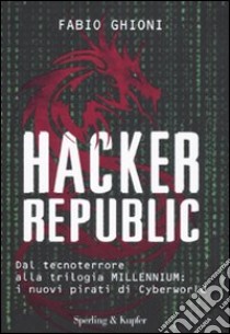 Hacker Republic libro di Ghioni Fabio