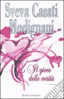 Il gioco delle verità. Ediz. speciale libro di Casati Modignani Sveva