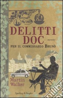 Delitti DOC per il commissario Brunò libro di Walker Martin