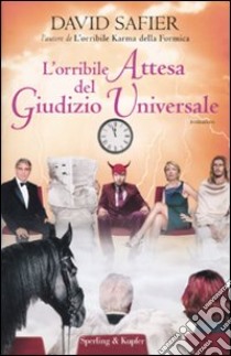 L'orribile attesa del Giudizio Universale libro di Safier David