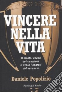 Vincere nella vita libro di Popolizio Daniele