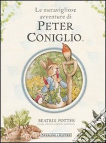 Le meravigliose avventure di Peter Coniglio libro di Potter Beatrix