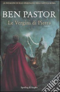 Le Vergini di Pietra libro di Pastor Ben