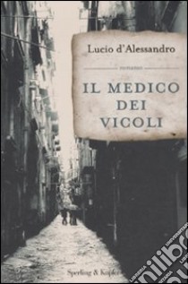 Il Medico dei vicoli libro di D'Alessandro Lucio