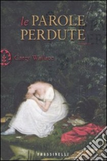 Le parole perdute libro di Wallace Carey