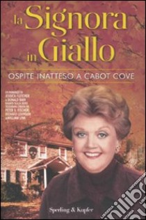 Ospite inatteso a Cabot Cove. La signora in giallo libro di Fletcher Jessica; Bain Donald