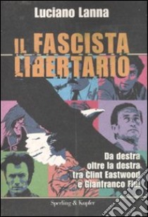 Il fascista libertario libro di Lanna Luciano