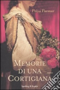 Memorie di una cortigiana libro di Parmar Priya