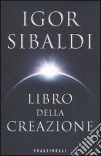 Libro della creazione libro di Sibaldi Igor