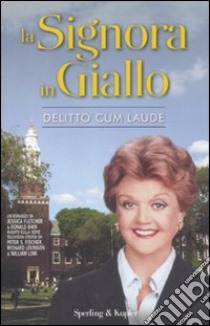 La Signora in giallo. Delitto cum laude libro di Fletcher Jessica - Bain Donald