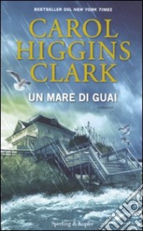 Un mare di guai libro di Higgins Clark Carol