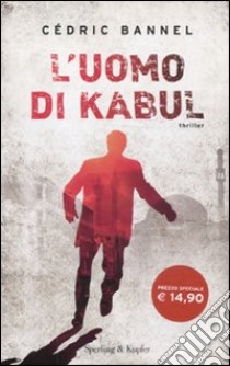 L'uomo di Kabul libro di Bannel Cedric