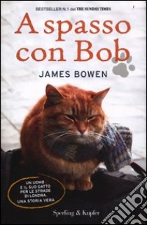 A spasso con Bob libro di Bowen James