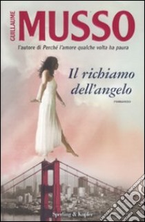 Il richiamo dell'angelo libro di Musso Guillaume