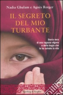 Il segreto del mio turbante libro di Ghulam Nadia - Rotger Agnès