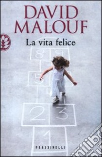 La vita felice libro di Malouf David; Cavagnoli F. (cur.)