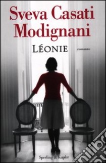 Léonie libro di Casati Modignani Sveva