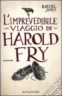 L'imprevedibile viaggio di Harold Fry libro di Joyce Rachel