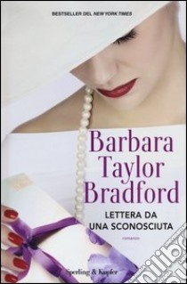 Lettera da una sconosciuta libro di Bradford Barbara Taylor