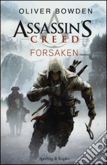 Assassin's Creed. Forsaken libro di Bowden Oliver