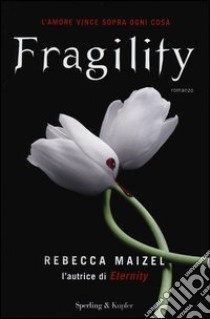 Fragility. Ediz. illustrata libro di Maizel Rebecca