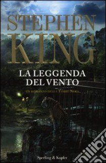 La leggenda del vento. La torre nera libro di King Stephen