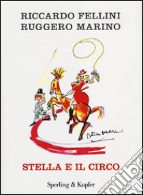 Stella e il circo libro di Fellini Riccardo - Marino Ruggero