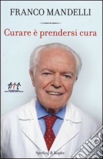 Curare è prendersi cura libro di Mandelli Franco; Podda Stefania