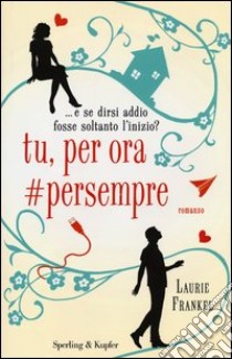 Tu, per ora #persempre libro di Frankel Laurie