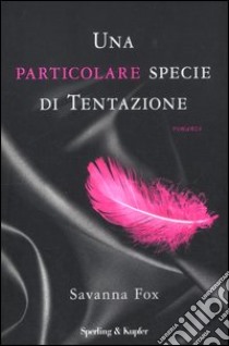 Una particolare specie di tentazione. The Girls Book Club. Vol. 1 libro di Fox Savanna