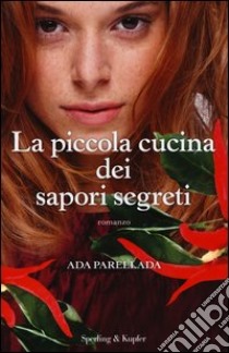 La piccola cucina dei sapori segreti libro di Parellada Ada