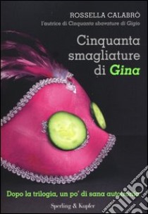 Cinquanta smagliature di Gina libro di Calabrò Rossella