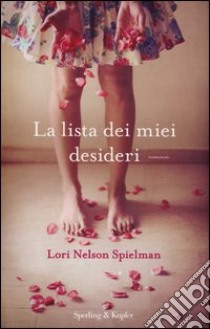 La lista dei miei desideri libro di Nelson Spielman Lori