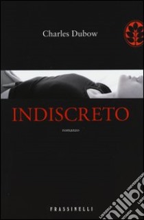 Indiscreto libro di Dubow Charles