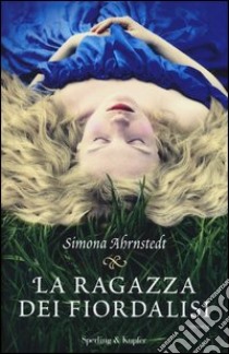 La ragazza dei fiordalisi libro di Ahrnstedt Simona