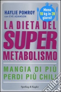 La dieta del supermetabolismo libro di Pomroy Haylie; Adamson Eve