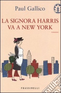 La signora Harris va a New York libro di Gallico Paul