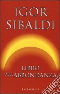 Libro dell'abbondanza libro di Sibaldi Igor