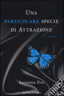 Una particolare specie di attrazione. The Girls Book Club. Vol. 2 libro di Fox Savanna