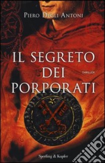 Il segreto dei porporati libro di Degli Antoni Piero