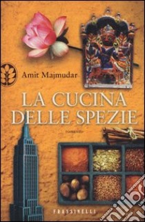 La cucina delle spezie libro di Majmudar Amit